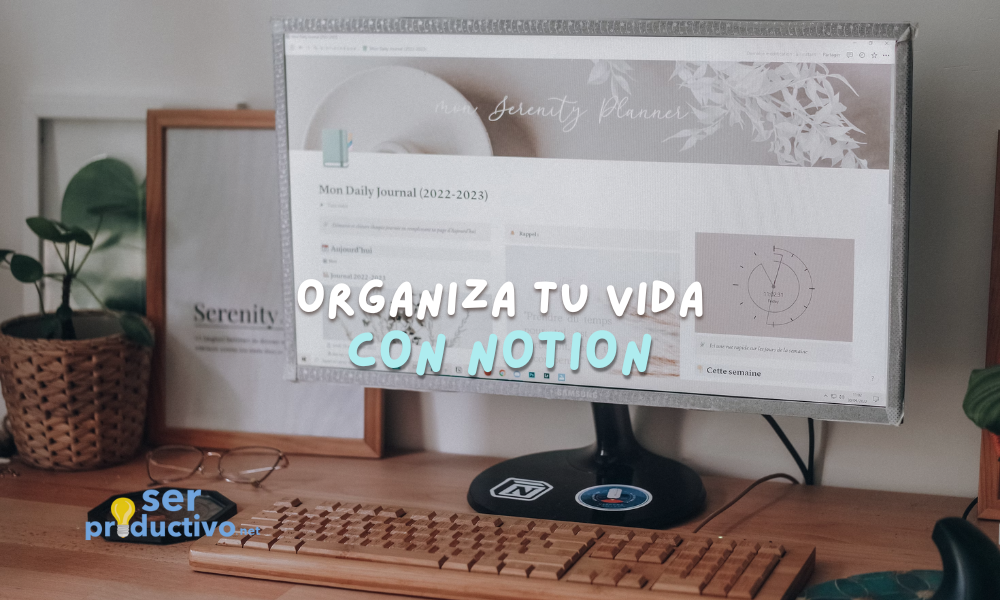 Lee más sobre el artículo Organiza tu vida con NOTION