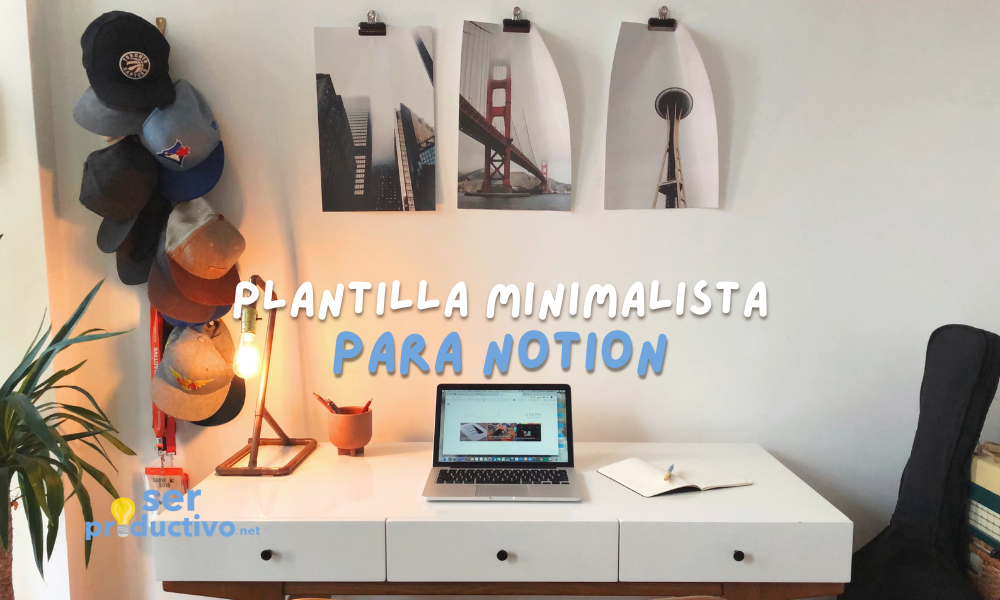 En este momento estás viendo Plantilla minimalista GRATIS para NOTION