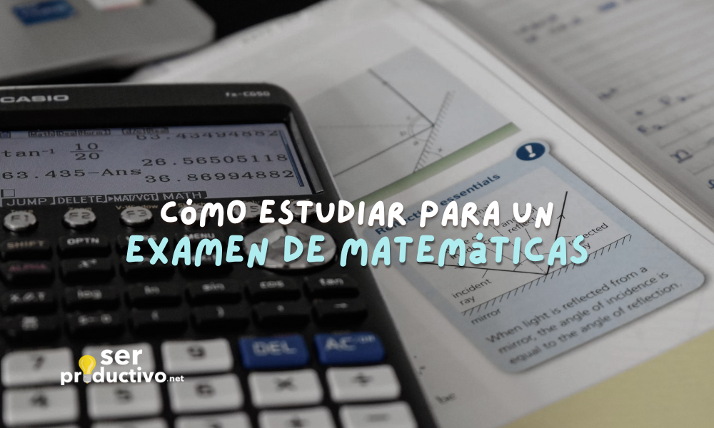 Lee más sobre el artículo Cómo estudiar para un examen de matemáticas