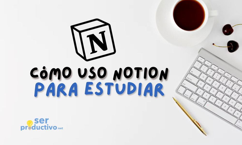 Lee más sobre el artículo Cómo aplico el Active Recall y Spaced Repetition con Notion