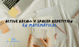 Lee más sobre el artículo Cómo aplico el Active Recall y Spaced Repetition para estudiar matemáticas