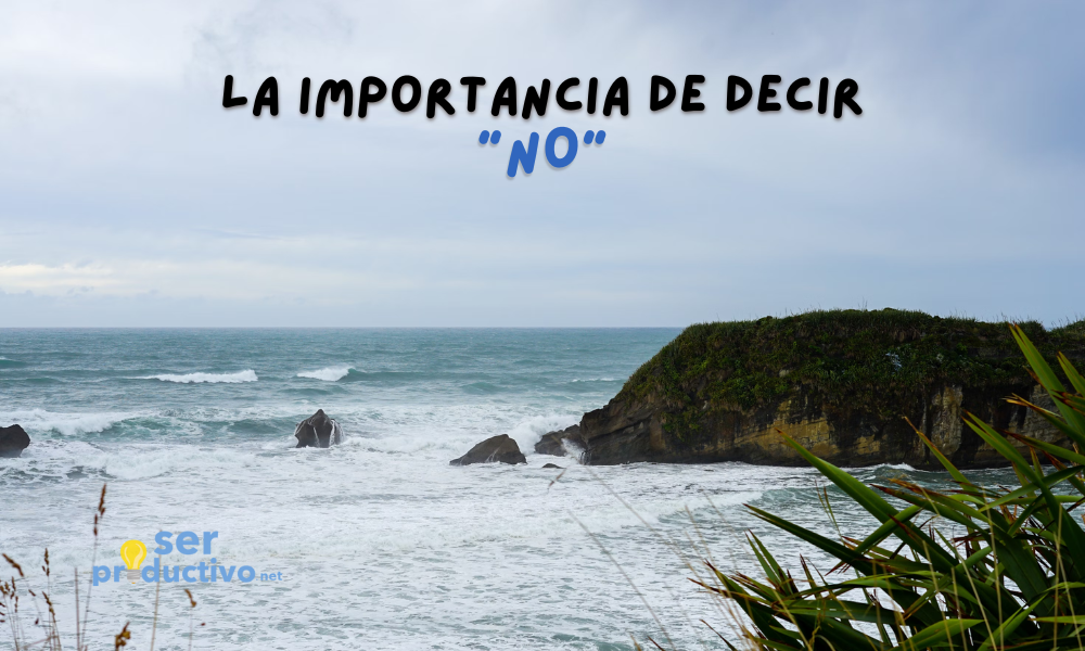 En este momento estás viendo Aprende a decir que no: Protege tu tiempo