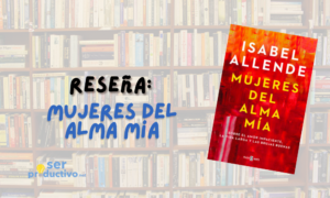 Lee más sobre el artículo Reseña: Mujeres del ama mía