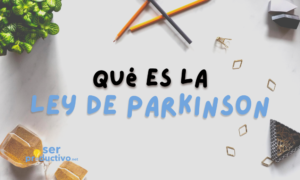 Lee más sobre el artículo Qué es y cómo combatir la Ley de Parkinson