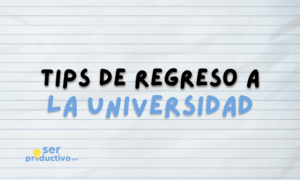 Lee más sobre el artículo ¡Empieza el ciclo escolar con todo! – Tips de regreso a la universidad