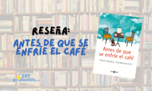 Lee más sobre el artículo RESEÑA: Antes de que se enfríe el café